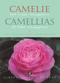 Camelie del Lago Maggiore. Estratto da «Antiche camelie». Ediz. italiana e inglese - Librerie.coop