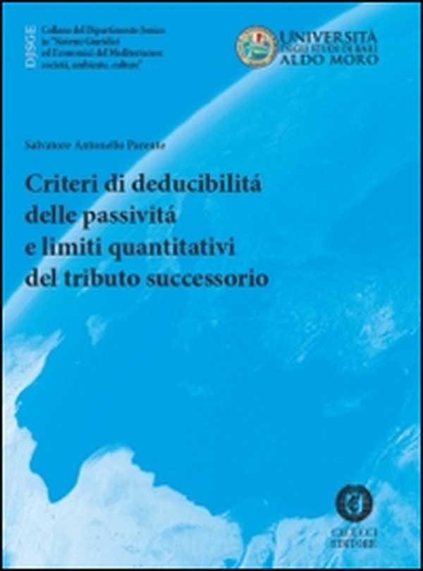 Criteri di deducibilità delle passività e limiti quantitativi del tributo successorio - Librerie.coop Criteri di deducibilità delle passività e limiti quantitativi del tributo successorio - Librerie.coop