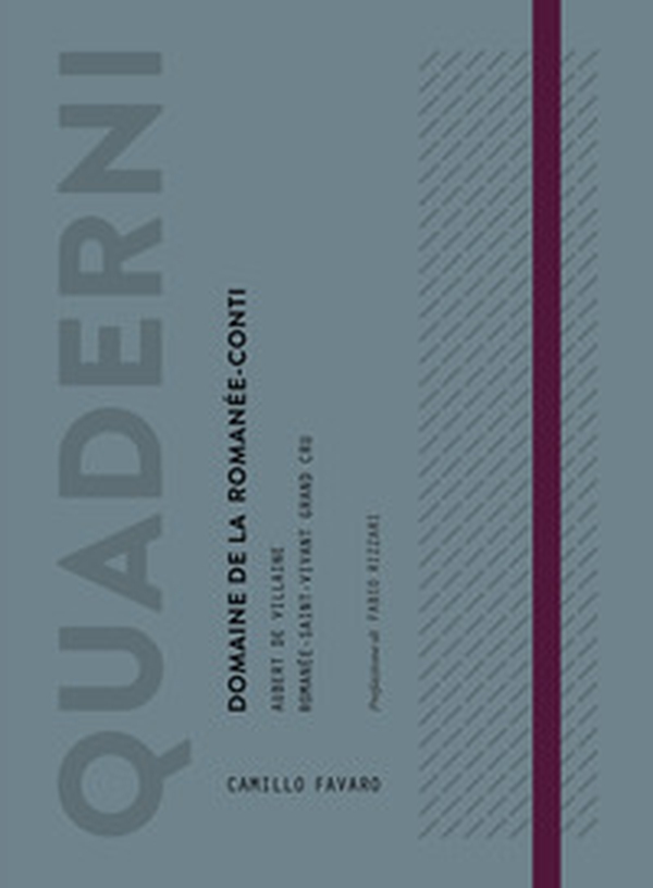 Quaderni. Domaine de la Romanée-Conti. Intervista a Aubert De Villaine. Degustazione verticale di Romanée-Saint-Vivant Grand Cru - Librerie.coop Quaderni. Domaine de la Romanée-Conti. Intervista a Aubert De Villaine. Degustazione verticale di Romanée-Saint-Vivant Grand Cru - Librerie.coop