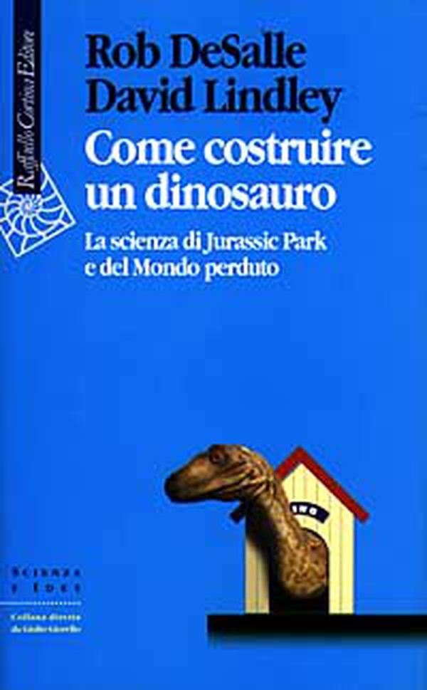 Come costruire un dinosauro. La scienza di Jurassic park e del Mondo perduto - Librerie.coop Come costruire un dinosauro. La scienza di Jurassic park e del Mondo perduto - Librerie.coop