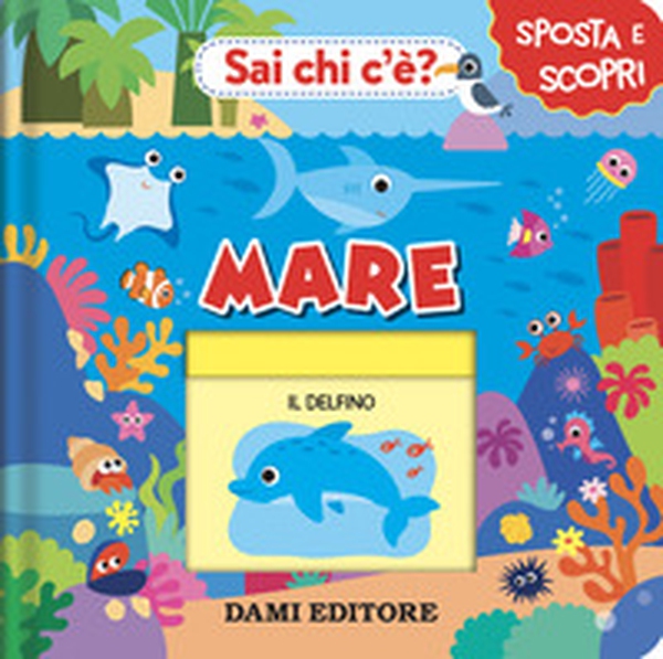 Mare. Sai chi c'è? - Librerie.coop Mare. Sai chi c'è? - Librerie.coop