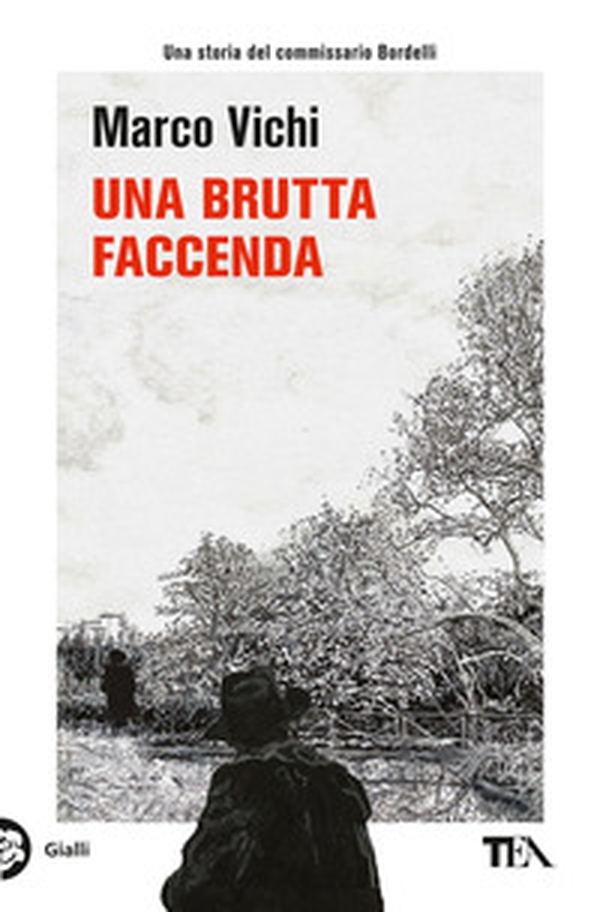 Una brutta faccenda. Una nuova indagine del commissario Bordelli - Librerie.coop Una brutta faccenda. Una nuova indagine del commissario Bordelli - Librerie.coop