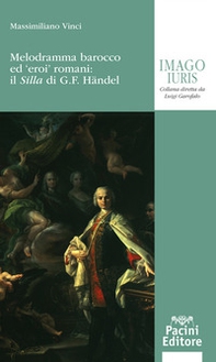 Melodramma barocco ed eroi romani: il Silla di G. F. Handel - Librerie.coop Melodramma barocco ed eroi romani: il Silla di G. F. Handel - Librerie.coop