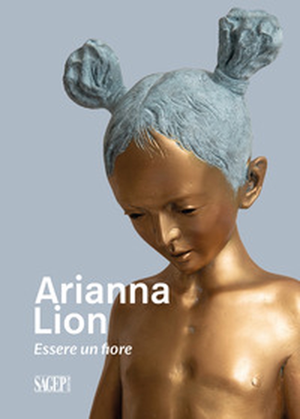 Arianna Lion. Essere un fiore - Librerie.coop Arianna Lion. Essere un fiore - Librerie.coop