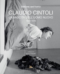Claudio Cintoli. La nascita dell'uomo nuovo (1958-1978) - Librerie.coop