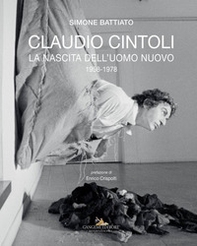 Claudio Cintoli. La nascita dell'uomo nuovo (1958-1978) - Librerie.coop Claudio Cintoli. La nascita dell'uomo nuovo (1958-1978) - Librerie.coop