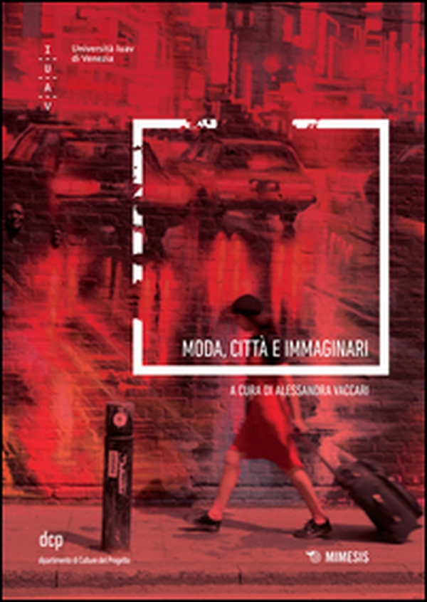 Moda, città e immaginari - Librerie.coop Moda, città e immaginari - Librerie.coop