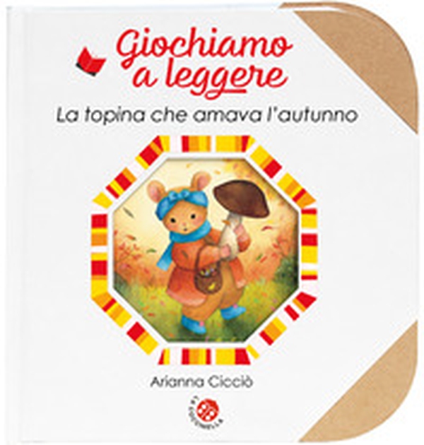La topina che amava l'autunno - Librerie.coop