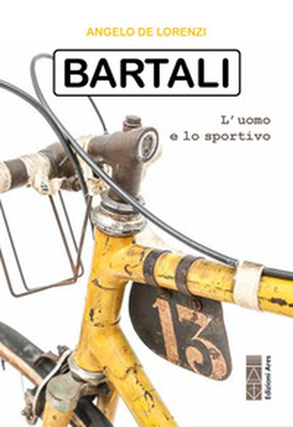 Bartali. L'uomo e lo sportivo - Librerie.coop