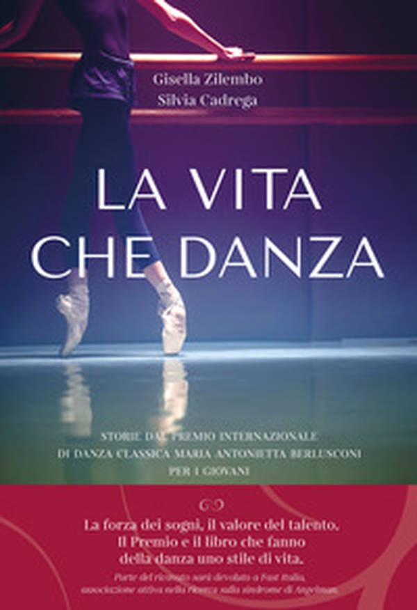 La vita che danza. Storie dal premio internazionale di danza classica Maria Antonietta Berlusconi per i giovani - Librerie.coop La vita che danza. Storie dal premio internazionale di danza classica Maria Antonietta Berlusconi per i giovani - Librerie.coop