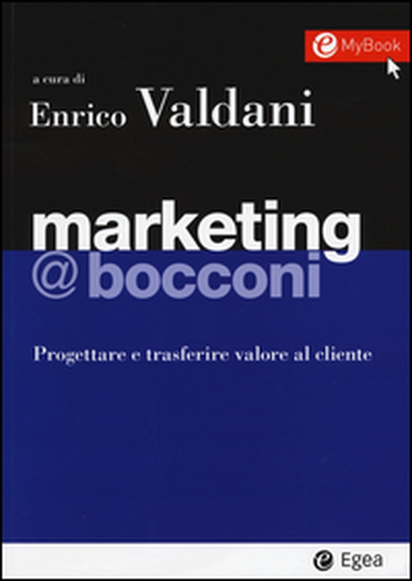 Marketing @Bocconi. Progettare e trasferire valore al cliente - Librerie.coop Marketing @Bocconi. Progettare e trasferire valore al cliente - Librerie.coop