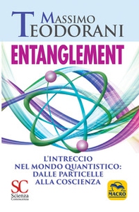 Entanglement. L'intreccio nel mondo quantistico: dalle particelle alla coscienza - Librerie.coop