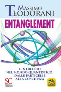 Entanglement. L'intreccio nel mondo quantistico: dalle particelle alla coscienza - Librerie.coop