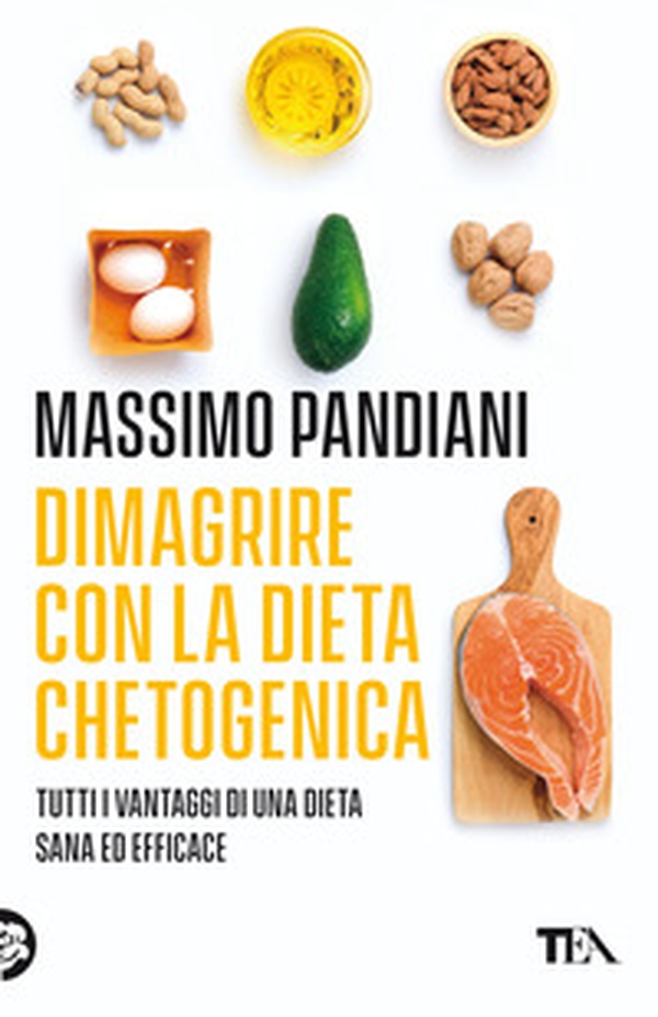 Dimagrire con la dieta chetogenica. Per perdere peso rapidamente, bruciare i grassi, prevenire le malattie e vivere a lungo in salute - Librerie.coop Dimagrire con la dieta chetogenica. Per perdere peso rapidamente, bruciare i grassi, prevenire le malattie e vivere a lungo in salute - Librerie.coop