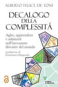Decalogo della complessità. Agire, apprendere e adattarsi nell'incessante divenire del mondo - Librerie.coop