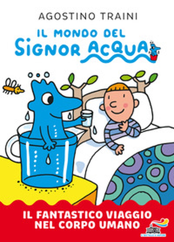 Il fantastico viaggio nel corpo umano. Il mondo del signor Acqua - Librerie.coop Il fantastico viaggio nel corpo umano. Il mondo del signor Acqua - Librerie.coop