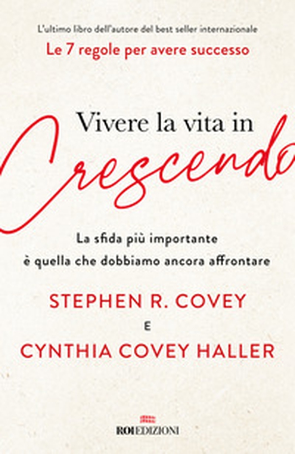 Vivere la vita in crescendo. La sfida più importante è quella che dobbiamo ancora affrontare - Librerie.coop Vivere la vita in crescendo. La sfida più importante è quella che dobbiamo ancora affrontare - Librerie.coop