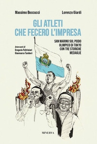 Gli atleti che fecero l'impresa. San Marino sul podio olimpico di Tokyo con tre storiche medaglie - Librerie.coop