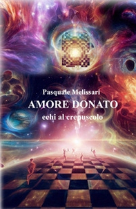 Amore donato. Echi al crepuscolo - Librerie.coop