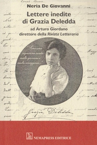 Lettere inedite di Grazia Deledda ad Arturo Giordano direttore della Rivista Letteraria - Librerie.coop