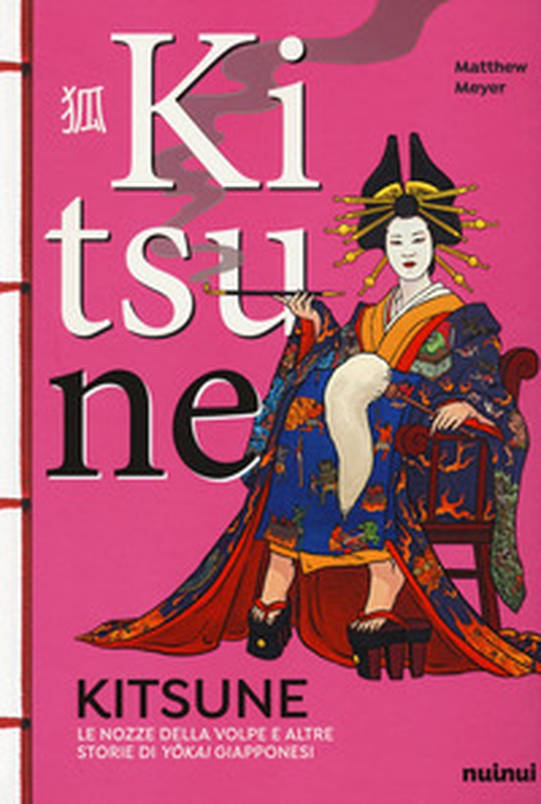 Kitsune. Le nozze della volpe e altre storie di yokai giapponesi - Librerie.coop Kitsune. Le nozze della volpe e altre storie di yokai giapponesi - Librerie.coop