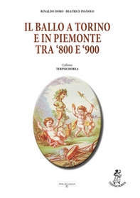 Il ballo a Torino e in Piemonte tra '800 e '900 - Librerie.coop