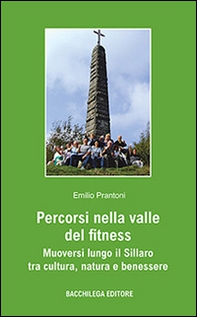 Percorsi nella valle del fitness. Muoversi lungo il Sillaro tra cultura, natura e benessere - Librerie.coop