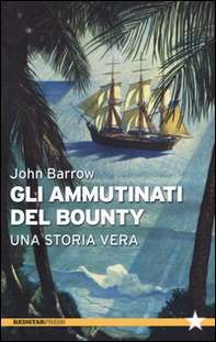 Gli ammutinati del Bounty. Una storia vera - Librerie.coop