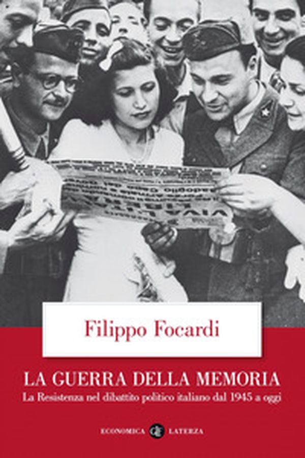 La guerra della memoria. La Resistenza nel dibattito politico italiano dal 1945 a oggi - Librerie.coop La guerra della memoria. La Resistenza nel dibattito politico italiano dal 1945 a oggi - Librerie.coop