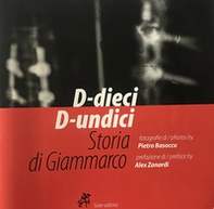 D-dieci D-undici. Storia di Giammarco. Ediz. italiana e inglese - Librerie.coop