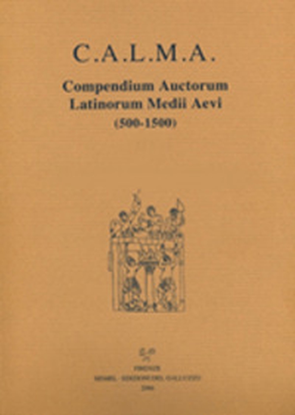 C.A.L.M.A. Compendium auctorum latinorum Medii Aevi - Librerie.coop C.A.L.M.A. Compendium auctorum latinorum Medii Aevi - Librerie.coop
