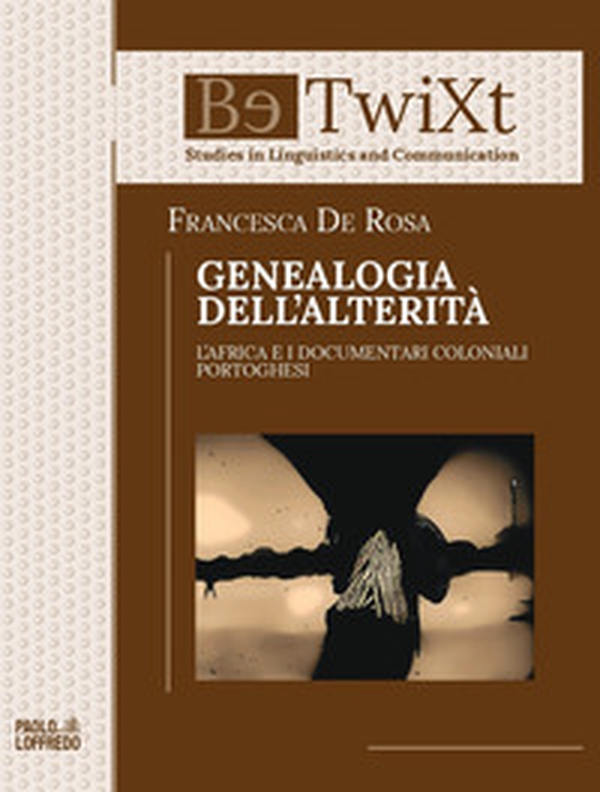 Genealogia dell'alterità. L'Africa e i documentari coloniali portoghesi - Librerie.coop Genealogia dell'alterità. L'Africa e i documentari coloniali portoghesi - Librerie.coop