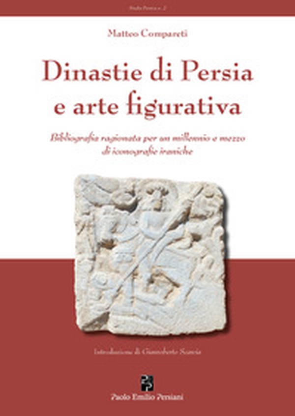Dinastie di Persia e arte figurativa. Bibliografia ragionata per un millennio e mezzo di iconografie iraniche - Librerie.coop Dinastie di Persia e arte figurativa. Bibliografia ragionata per un millennio e mezzo di iconografie iraniche - Librerie.coop