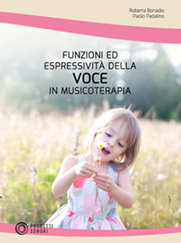 Funzioni ed espressività della voce in musicoterapia - Librerie.coop Funzioni ed espressività della voce in musicoterapia - Librerie.coop