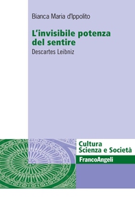 L’invisibile potenza del sentire. Descartes Leibniz - Librerie.coop L’invisibile potenza del sentire. Descartes Leibniz - Librerie.coop