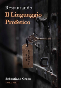 Restaurando. Il linguaggio profetico - Vol. 1 - Librerie.coop