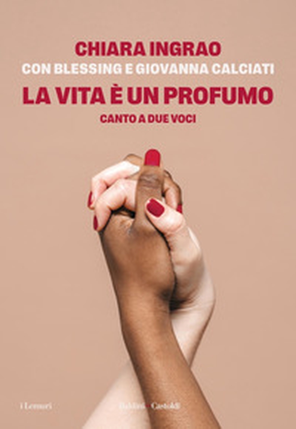 La vita è un profumo. Canto a due voci - Librerie.coop La vita è un profumo. Canto a due voci - Librerie.coop
