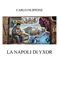 La Napoli di YXOR - Librerie.coop
