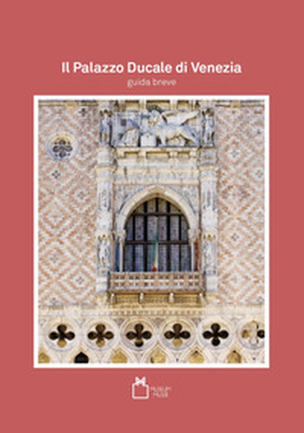 Il Palazzo Ducale di Venezia. Guida breve - Librerie.coop Il Palazzo Ducale di Venezia. Guida breve - Librerie.coop