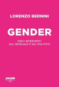 Il gender. Dieci interventi sul sessuale e sul politico - Librerie.coop