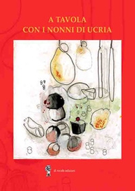 A tavola con i nonni di Ucria - Librerie.coop