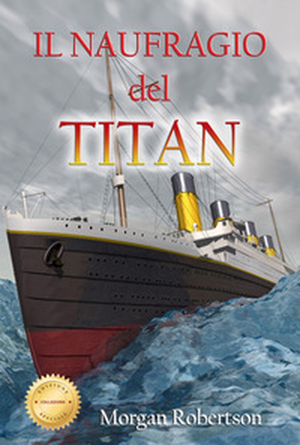 Il naufragio del Titan - Librerie.coop Il naufragio del Titan - Librerie.coop