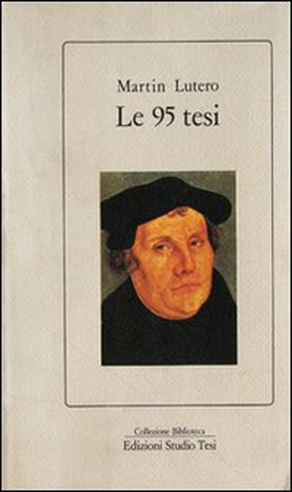 Le novantacinque tesi - Librerie.coop Le novantacinque tesi - Librerie.coop