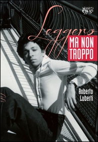 Leggero ma non troppo - Librerie.coop Leggero ma non troppo - Librerie.coop
