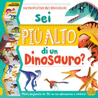 Sei più alto di un dinosauro? Con adesivi - Librerie.coop