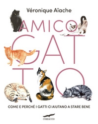 Amico gatto. Come e perché i gatti ci aiutano a stare bene - Librerie.coop Amico gatto. Come e perché i gatti ci aiutano a stare bene - Librerie.coop