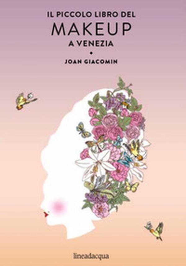 Il piccolo libro del makeup a Venezia - Librerie.coop Il piccolo libro del makeup a Venezia - Librerie.coop