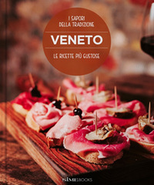 Veneto. Le ricette più gustose. I sapori della tradizione - Librerie.coop Veneto. Le ricette più gustose. I sapori della tradizione - Librerie.coop