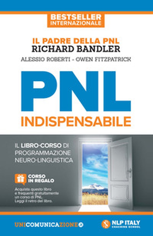 PNL indispensabile. Il libro-corso di programmazione neuro-linguistica - Librerie.coop PNL indispensabile. Il libro-corso di programmazione neuro-linguistica - Librerie.coop