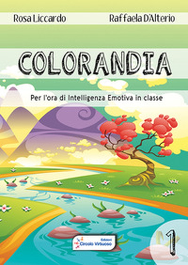 Colorandia. Per l'ora di intelligenza emotiva in classe - Librerie.coop Colorandia. Per l'ora di intelligenza emotiva in classe - Librerie.coop